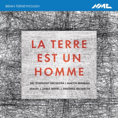 BBC Symphony Orchestra, Martyn Brabbins, Exaudi, James Weeks & Ensemble Recherche - Ferneyhough La terre est un homme (2018) [Hi-Res]