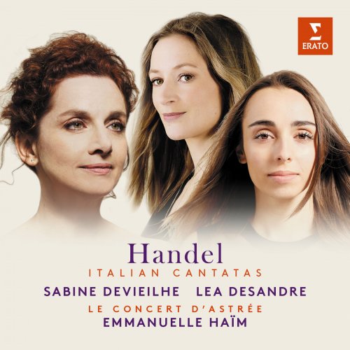 Sabine Devieilhe, Lea Desandre, Le Concert d'Astrée & Emmanuelle Haim - Handel: Italian Cantatas (2018) [Hi-Res]