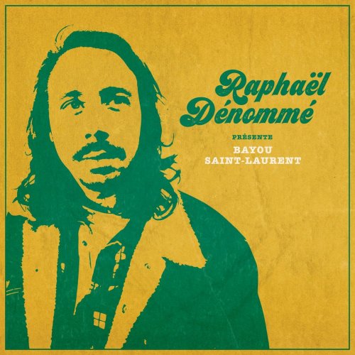 Raphaël Dénommé - Bayou Saint-Laurent (2018)