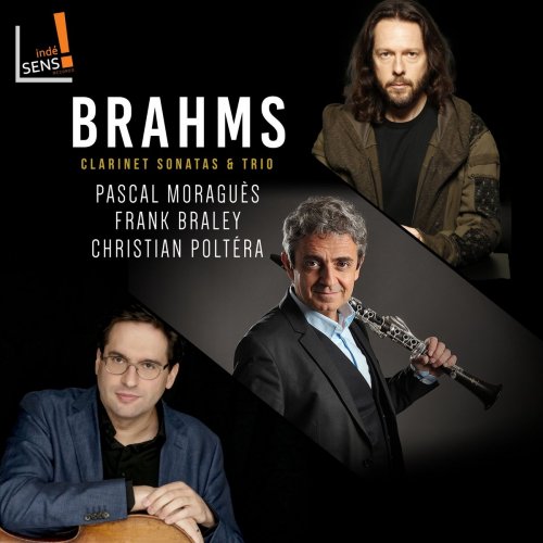 Pascal Moraguès, Frank Braley & Christian Poltéra - Brahms: Clarinet Sonatas and Trio (2018) [Hi-Res]