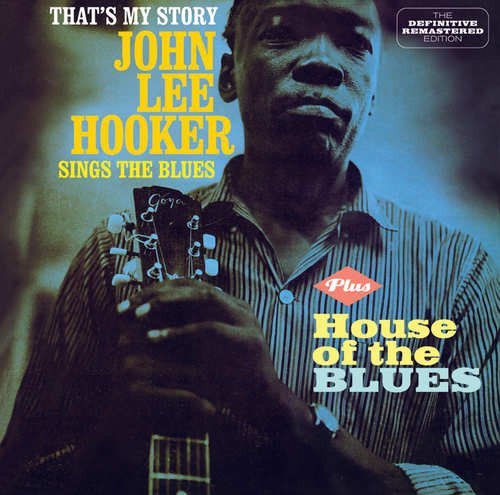 John Lee Hooker - That's My Story & House Of The Blues (2013)