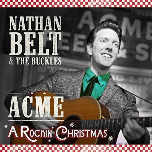 Nathan Belt & the Buckles - Live at Acme: A Rockin' Christmas (2018)