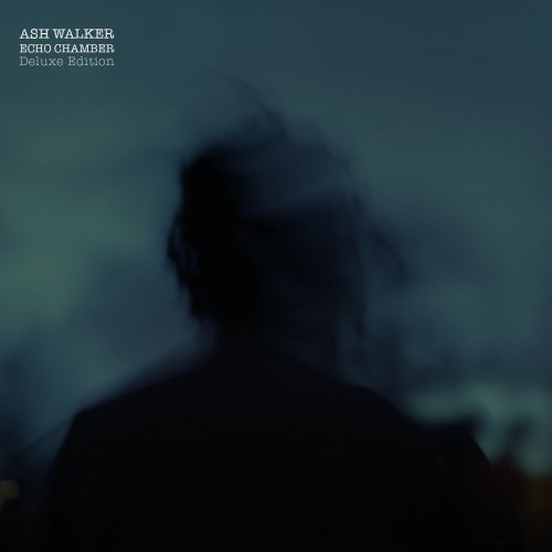 Ash Walker - Echo Chamber Deluxe (2017) lossless