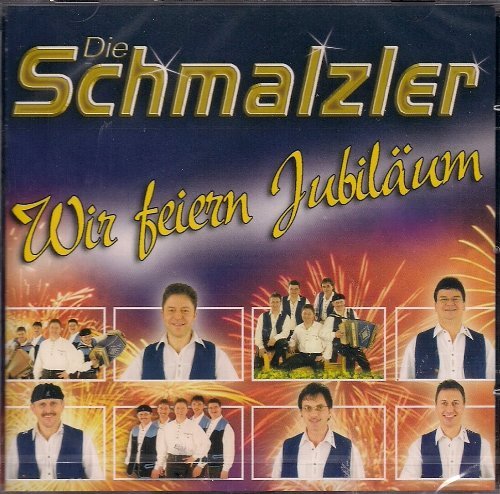 Die Schmalzler - Wir Feiern Jubiläum (2007)