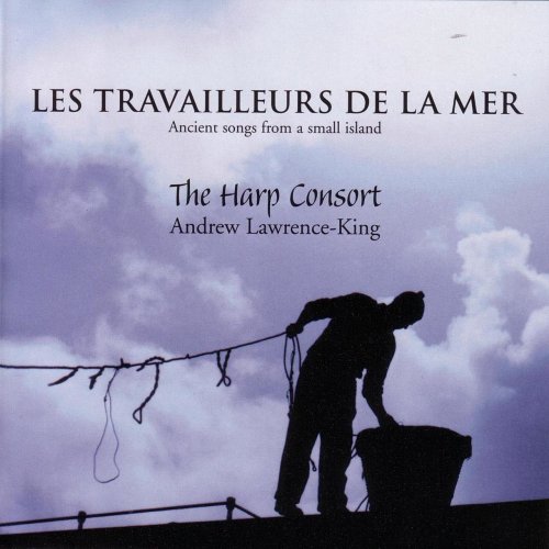 Andrew Lawrence-King, The Harp Consort, Clara Sanabras, Paul Hillier - Les Travailleurs de la mer (2006)