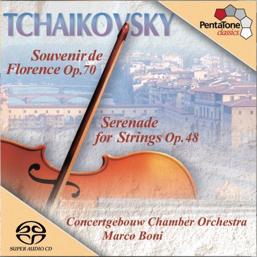 Marco Boni & Concertgebouw Chamber Orchestra - Tchaikovsky: Serenade for Strings / Souvenir De Florence (2002/2018) [Hi-Res]