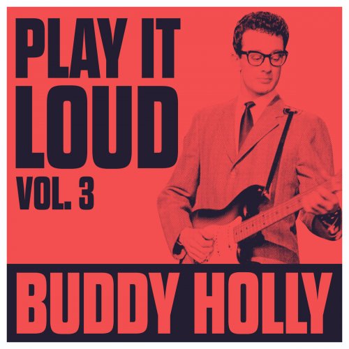 Buddy Holly - Play It Loud Vol. 3 - Buddy Holly (2018)