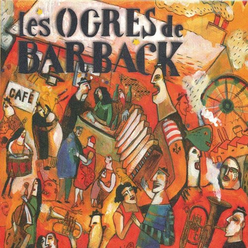 Les Ogres De Barback - Fausses notes et repris de justesse (2000)