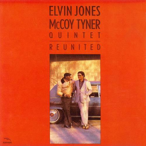 Elvin Jones, McCoy Tyner Quintet - Reunited (1982) CD Rip