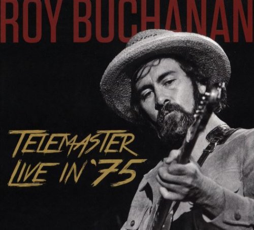 Roy Buchanan - Telemaster Live In '75 (2017) [CD Rip]