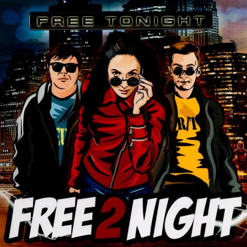 Free 2 Night - Free Tonight (2013)