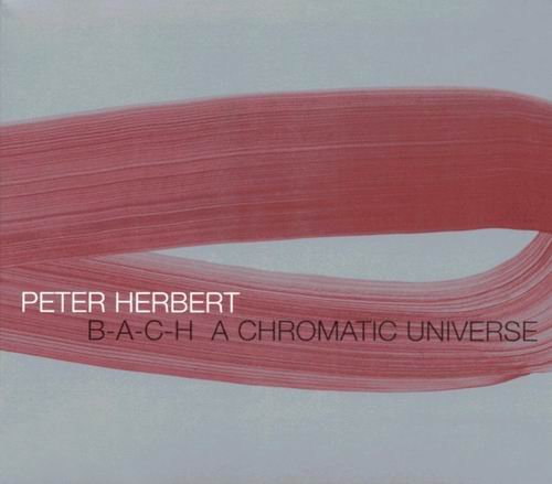Peter Herbert - B-A-C-H  A Chromatic Universe (2001)