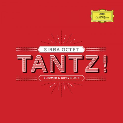 Sirba Octet - Tantz ! Klezmer & Gipsy Music (2017) [Hi-Res]