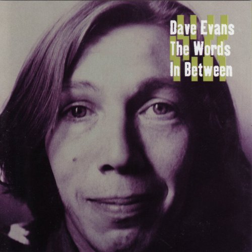 Dave Evans - The Words In Between (1971/2001)