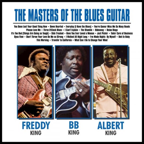 B.B. King - The Masters of the Blues Guitar…… BB, Albert and Freddy (2018)