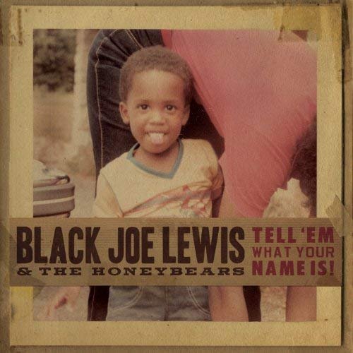 Black Joe Lewis & The Honeybears - Tell 'Em What Your Name Is! (2009) CDRip