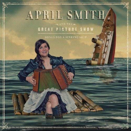 April Smith and The Great Picture Show - Songs for a Sinking Ship (2010) FLAC