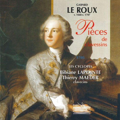 Bibiane Lapointe & Thierry Maeder - Gaspard le Roux: Pieces de clavessins (2006)