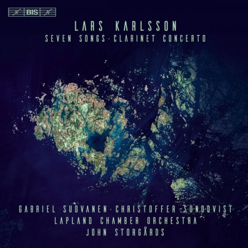 Gabriel Suovanen, Christoffer Sundqvist, Lapland Chamber Orchestra & John Storgårds - Karlsson 7 Songs & Clarinet Concerto (2018) [Hi-Res]