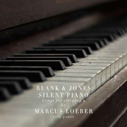 Blank & Jones, Marcus Loeber - Silent Piano (Songs for Sleeping) 2 (2018) [Hi-Res]