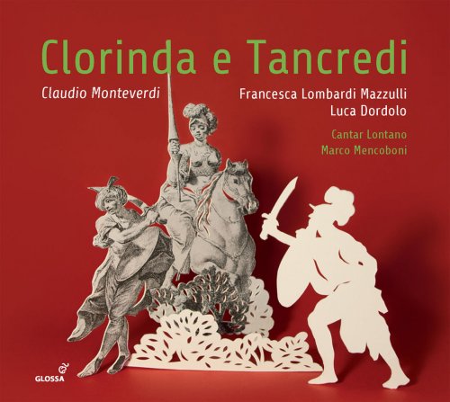 Francesca Lombardi Mazzulli, Luca Dordolo, Cantar Lontano & Marco Mencoboni - Monteverdi: Clorinda e Tancredi (2018) [Hi-Res]
