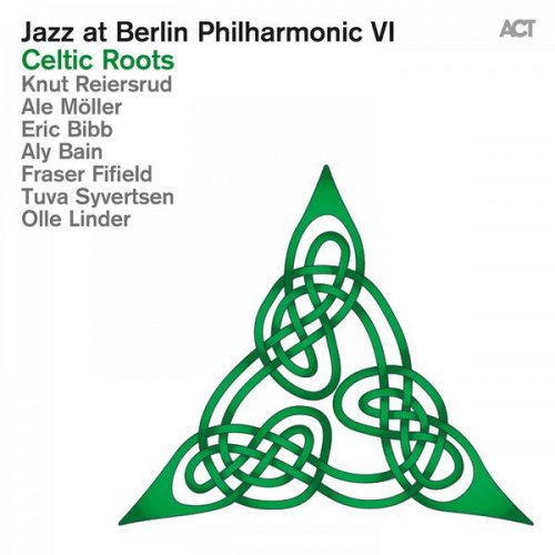 VA - Jazz at Berlin Philharmonic VI (Celtic Roots) (2016) [Hi-Res]