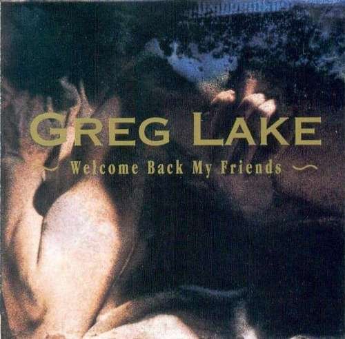 Greg Lake - Welcome Back My Friends [Recorded live in Concert 1980] (1992)