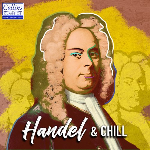 George Frideric Handel - Handel and Chill (2018)