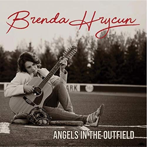 Brenda Hrycun - Angels in the Outfield (2018)