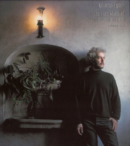 Eduardo Egüez - The Lute Music of Johann Sebastian Bach, Volume Two (2002)