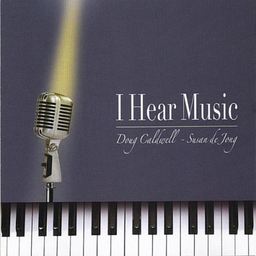 Doug Caldwell & Susan de Jong - I Hear Music (2011) 320kbps