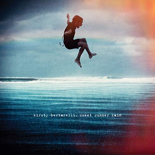 Kirsty Bertarelli - Sweet Summer Rain (2018)