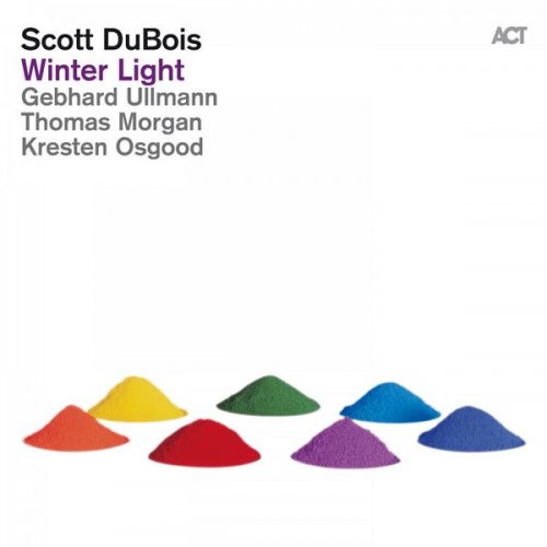 Scott DuBois feat. Gebhard Ullmann, Thomas Morgan & Kresten Osgood - Winter Light (2015) [Hi-Res]