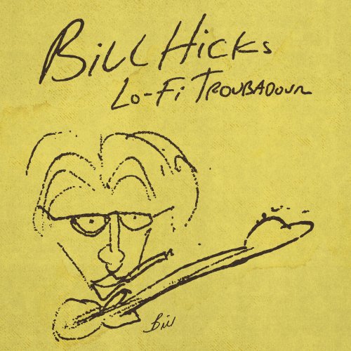 Bill Hicks - Lo-Fi Troubadour (2018)