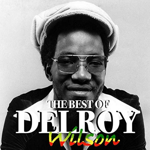 Delroy Wilson - The Best Of Delroy Wilson (2018)