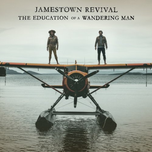 Jamestown Revival - The Education Of A Wandering Man (2016) [Hi-Res]