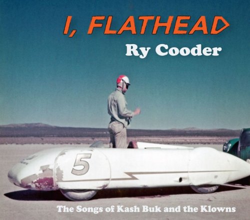 Ry Cooder - I, Flathead (2008)