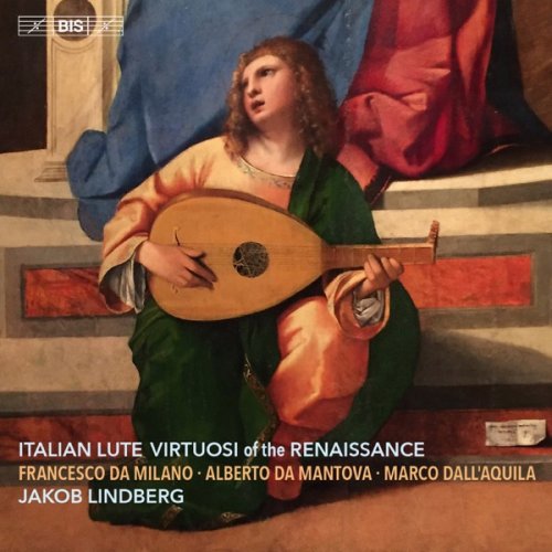Jakob Lindberg - Italian Lute Virtuosi of the Renaissance (2016) [Hi-Res]