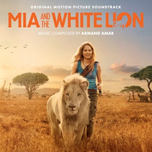 Armand Amar - Mia And The White Lion (Original Motion Picture Sountrack) (2018) [Hi-Res]