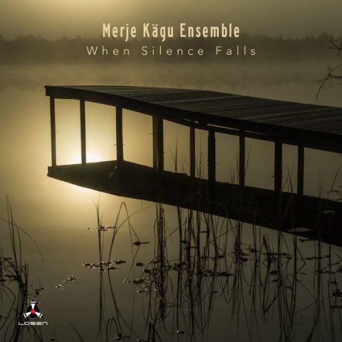 Merje Kägu Ensemble - When Silence Falls (2018) [Hi-Res]