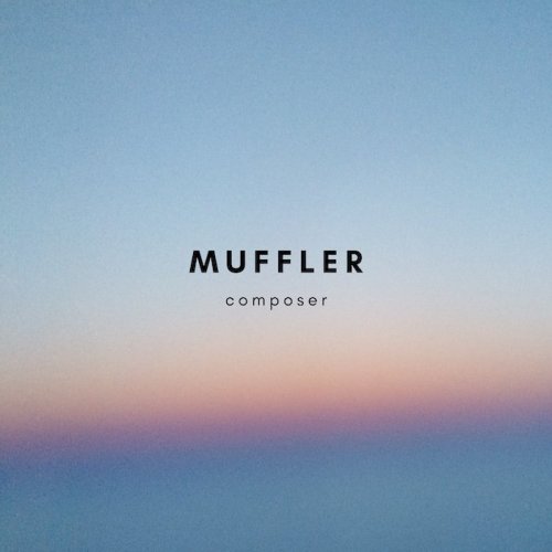 Muffler - Composer (2018)