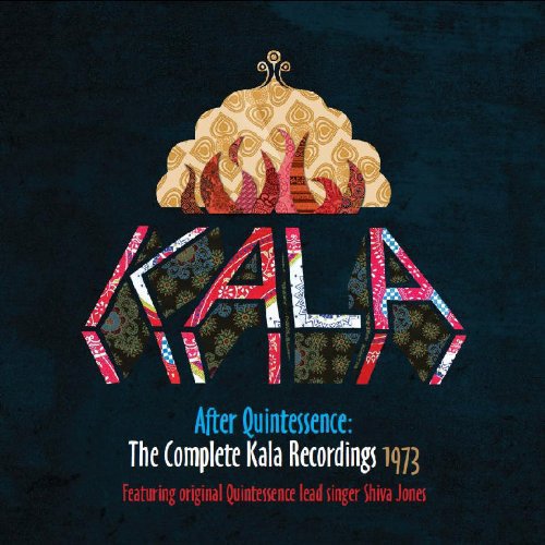 Kala - After Quintessence: The Complete Kala Recordings 1973 (2010)