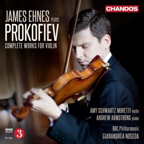 James Ehnes, Amy Schwartz Moretti, Andrew Armstrong, BBC Philharmonic & Gianandera Noseda - Prokofiev: Complete Works for Violin (2013) [Hi-Res]