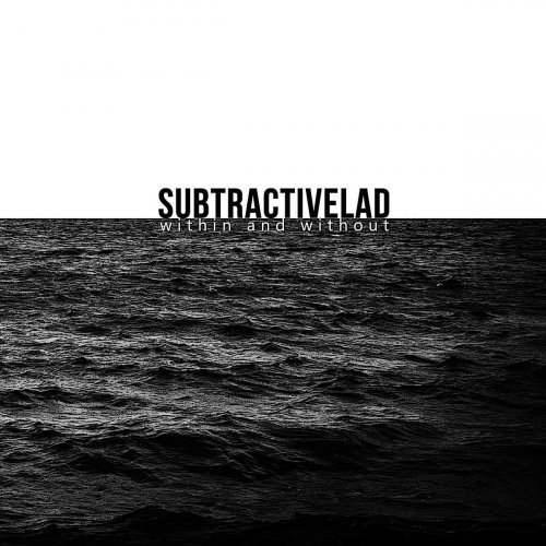 subtractiveLAD - Within and Without (2018)