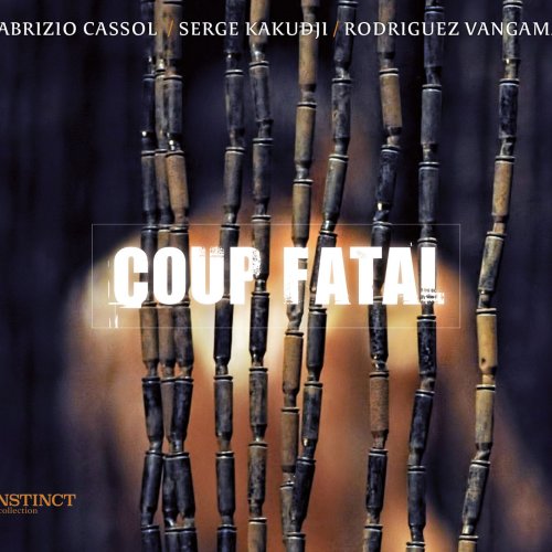 Coup Fatal - Coup Fatal (By Fabrizio Cassol) (2014) [Hi-Res]