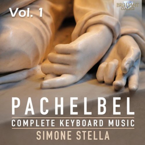 Simone Stella - Pachelbel: Complete Keyboard Music, Vol. 1 (2018)