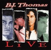 B. J. Thomas - Live (2003)