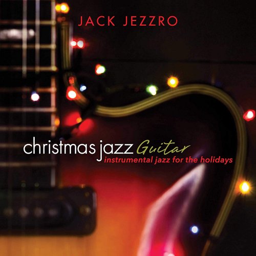Jack Jezzro - Christmas Jazz Guitar (2018) [CD Rip]