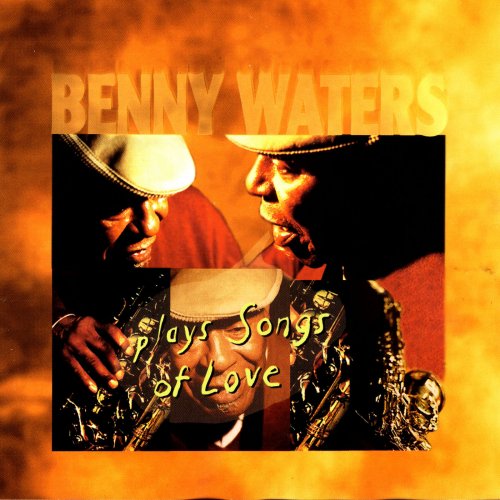 Benny Waters - Plays Songs Of Love (1993/2006) FLAC