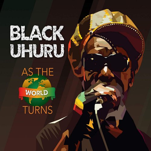 Black Uhuru - As the World Turns (2018) CDRip